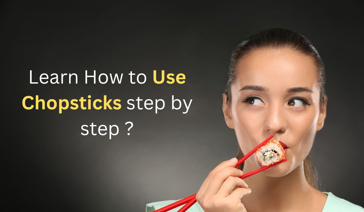 How to use chopsticks step by step?